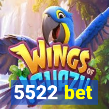 5522 bet